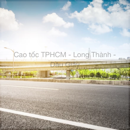 Cao tốc HCM - Long Thành - Dầu Giây - Công Ty Cổ Phần Đầu Tư Xây Dựng B.M.T